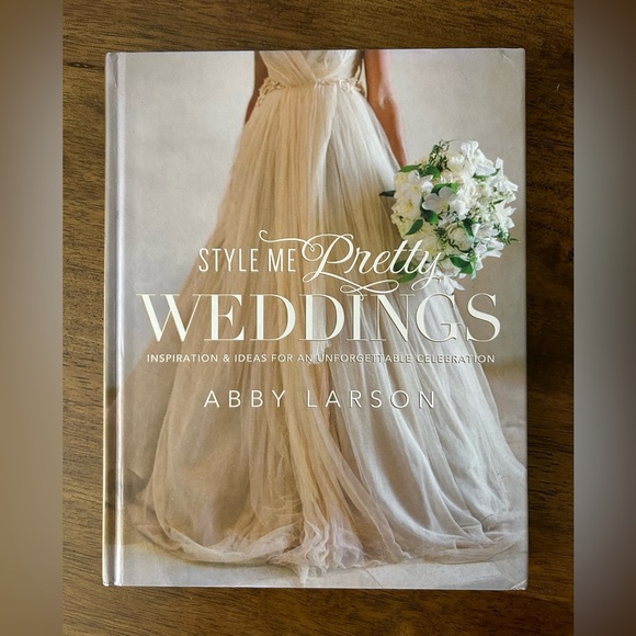 Style Me Pretty Weddings: Inspiration and Ideas for an Unforgettable Celebration - Picture 2 of 3